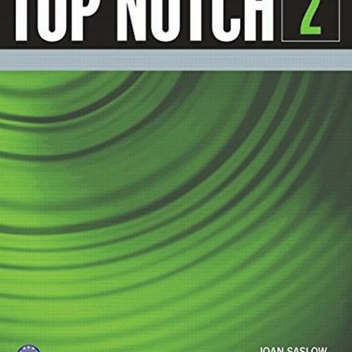 Stream View PDF Top Notch 2 by Joan Saslow & Allen Ascher by