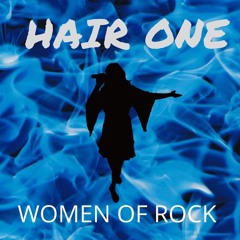 Hair One Episode 99 - Women Of Rock