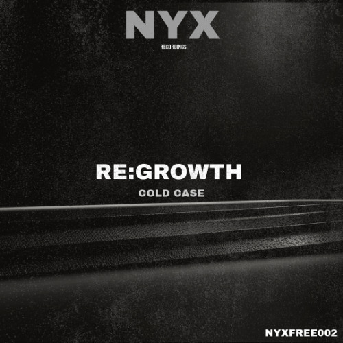 Re:growth - Cold Case (Free Download)