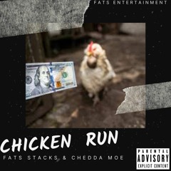 Fats Stacks - Chicken Run(Ft. Chedda Moe)(Produced by Fats Stacks)