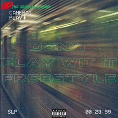Don't Play Wit It Freestyle