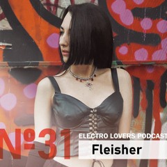 Fleisher for Electro Lovers Podcast 27/10/23