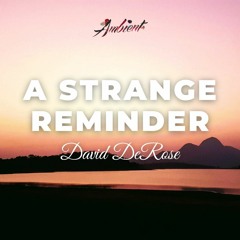 David DeRose - A Strange Reminder
