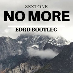 ZEXTONE - No More (EDRD Bootleg)