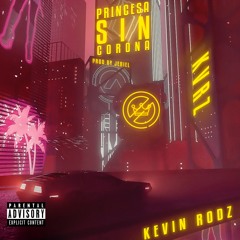 Kevin Rodz- Princesa Sin Corona 👑🚫