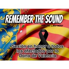 Remember The Best Sound - Nacho Labrador - SESIÓN EN HONOR A LAS VÍCTIMAS Y AFECTADOS POR LA DANA