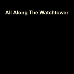 🔴All Along The Watchtower (Bob Dylan Cover)(NEW)