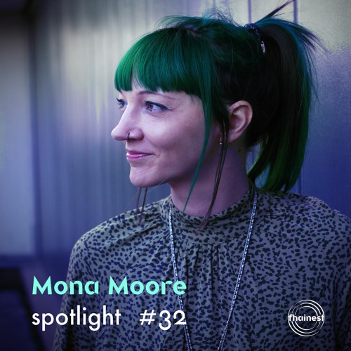 fhainest Spotlight #32 - Mona Moore