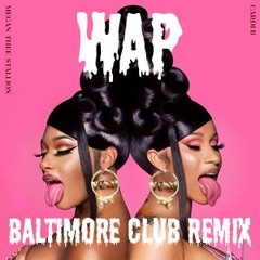 Cardi B Ft Megan Thee Stallion WAP (Baltimore Club Remix)