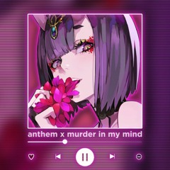 ANTHEM x MURDER IN MY MIND [P4nMusic PHONK MASHUP]