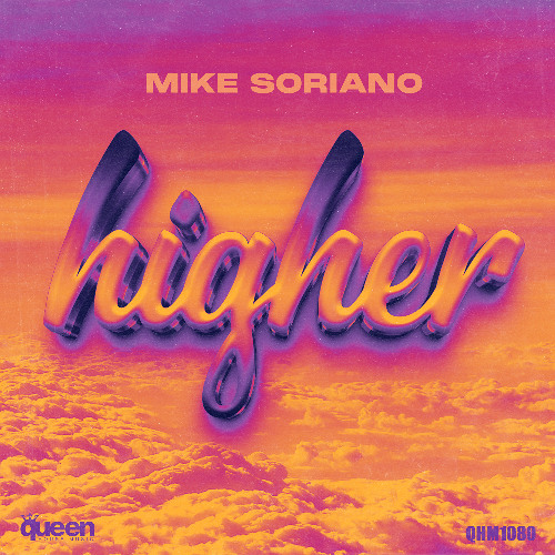 QHM1080 -Mike Soriano - Higher (Original Mix)
