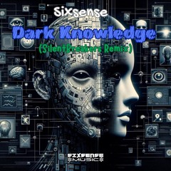 Dark Knowledge (SilentBreakers Remix)