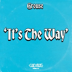 PREMIERE: Grouse - It's The Way