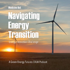 385B. Medicine Hat's Energy Transition Journey & The Energy Innovation Challenge