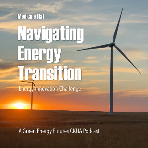 385B. Medicine Hat's Energy Transition Journey & The Energy Innovation Challenge