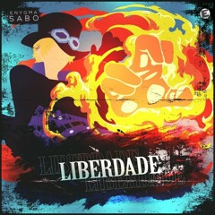 Liberdade | Sabo (One Piece) | Enygma 97