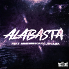 Alabasta ft IAMCHRISCRAIG & BIG LAX Prod. Vintage