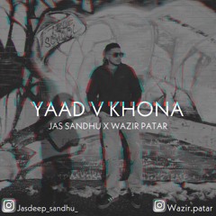 Yaad V Khona (Cover) By Jas Sandhu X Wazir Patar