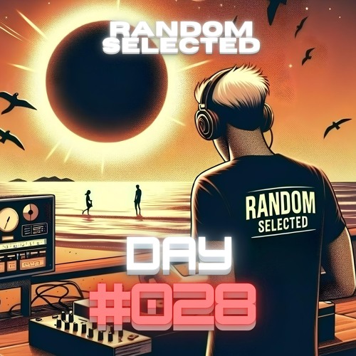 RANDOM SELECTED DAY #028