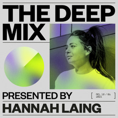 The Deep Mix 007, Presented by Hannah Laing