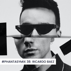 #PHANTASYMIX 38: Ricardo Baez
