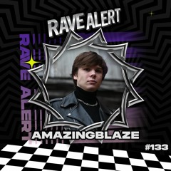 RaveCast133 - Amazingblaze