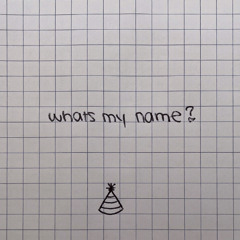 what's my name?