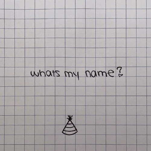 what's my name?