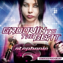 DJ STEPHANIE - GROOVIN TO THE BEAT (DISRUPTA EDIT) [FREE DOWNLOAD]