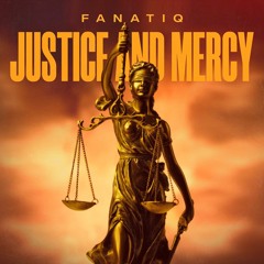 Fanatiq - Justice And Mercy