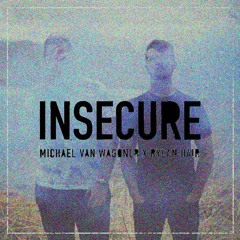 Insecure (Remix) by Michael Van Wagoner & Rylan Hair