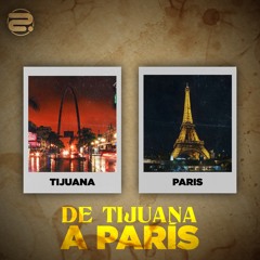 De Tijuana a París