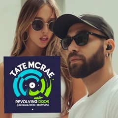Tate McRae - Revolving Door (Leo Brasil Remix) [Unofficial]