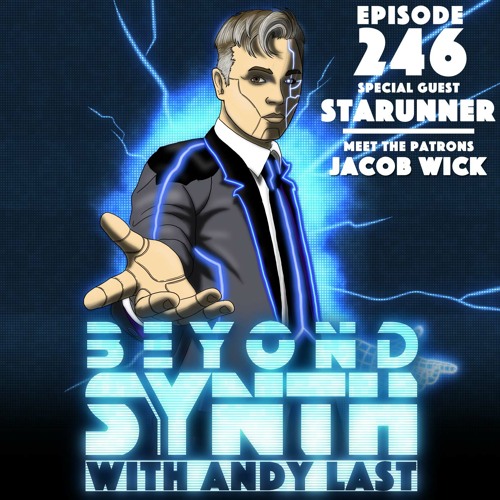 Beyond Synth - 246 - Starunner / Jacob Wick