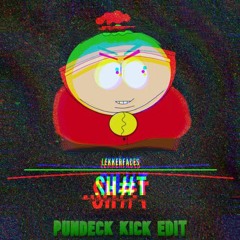 Lekkerfaces - Shit [Pundeck Kick Edit] [FREE]