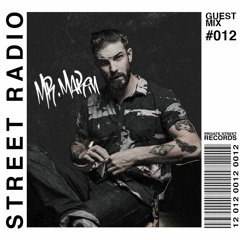 STREET RADIO: Guest Mix #012 (MR. MARIN)