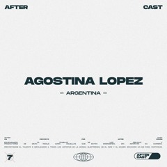 hosted by AGOSTINA LOPEZ | T7 E27