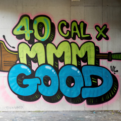 40 Cal(Doil Flip) X Mmm Good