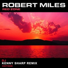 Robert Miles - Red Zone DJ Kenny Sharp 2012 Remix