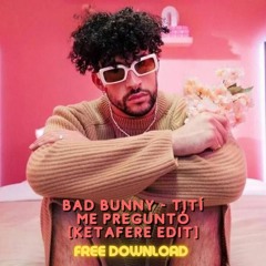 Bad Bunny - Tití Me Preguntó [Ketafere Edit]