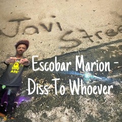 Escobar Marion - Diss To Whoever