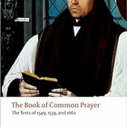 [ACCESS] [EPUB KINDLE PDF EBOOK] The Book of Common Prayer: The Texts of 1549, 1559,
