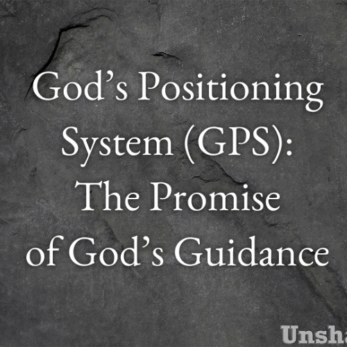 God's Positioning System (GPS): The Promise of God's Guidance