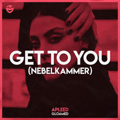Get To You (Nebelkammer) (Extended Mix)