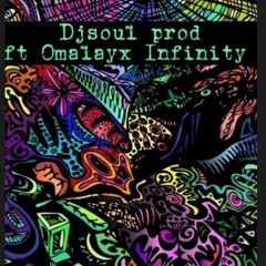 Dj soul!! ft Omalayx infinity  mp3