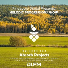 Melodic Progressions Show Episode 324 @DI.FM by Absorb Projects
