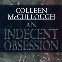[VIEW] EBOOK 📒 An Indecent Obsession by  Colleen McCullough [EBOOK EPUB KINDLE PDF]