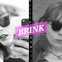 YoursTrilly - Brink (DJ Shelli Remix)