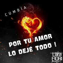 Por tu amor lo dejé todo