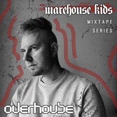 WK Mixtape Series 004: OVERHOUSE
